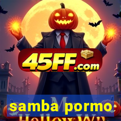 samba pormo